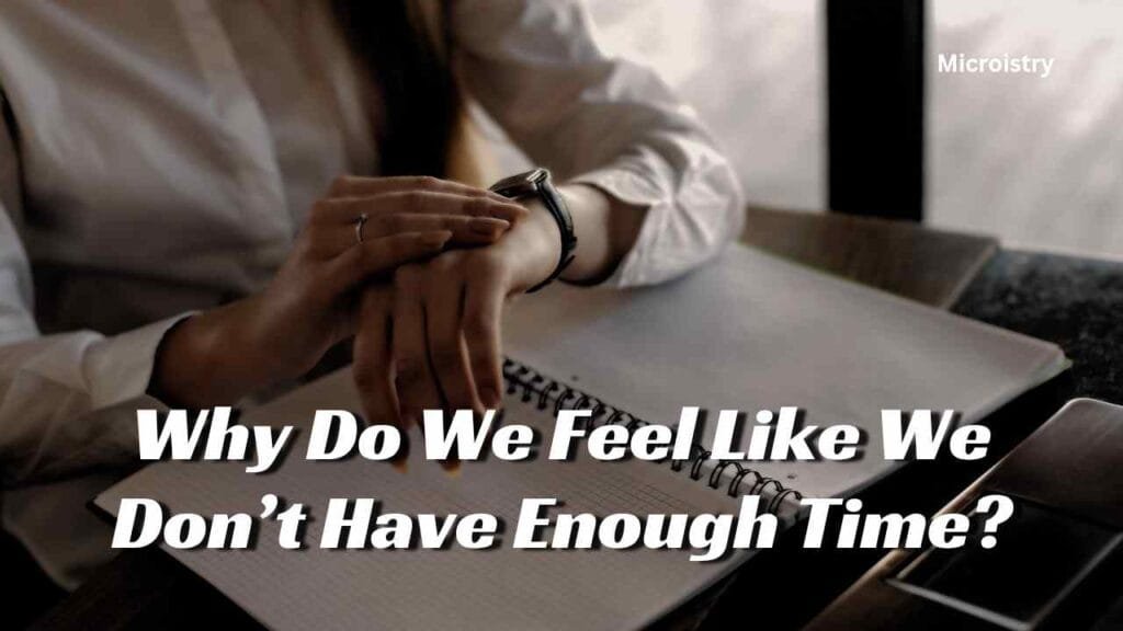 Is Really Time Paradox: Effective Ways To Mastering Time 2.O 2 Why Do We Feel Like We Don’t Have Enough Time?