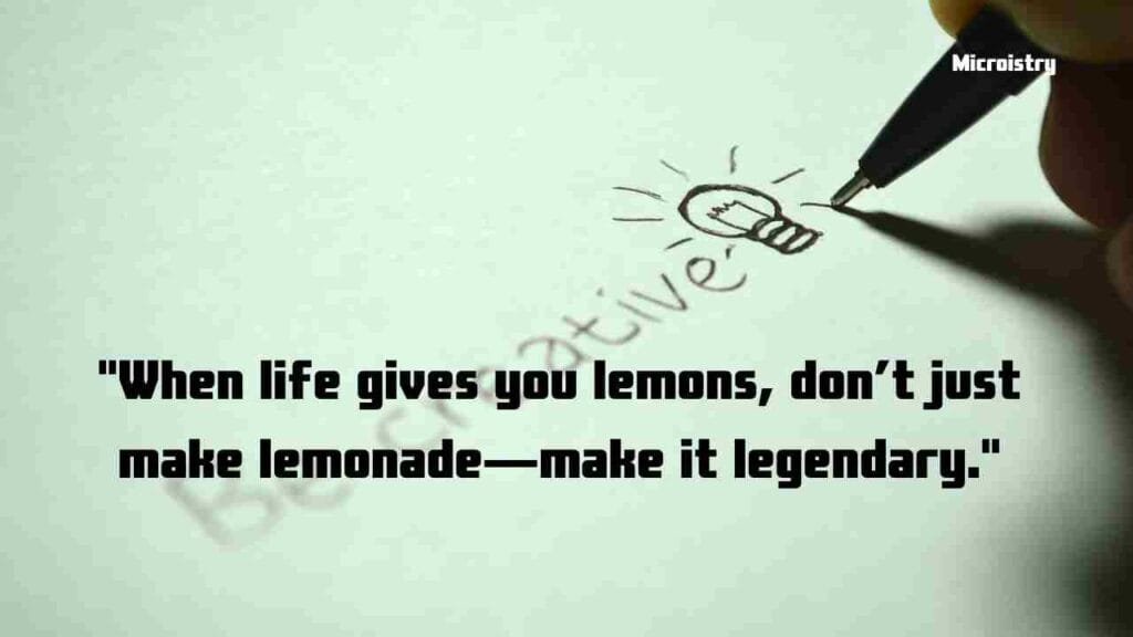 47 Best & Famous “When Life Gives You Lemons Quotes” For You 3 When Life Gives You Lemons Quotes